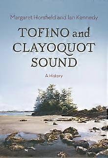 Tofino And Clayoquot Sound by Ian Kennedy Paperback