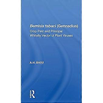 Bemisia tabaci (Gennadius): Gewasplaag en belangrijkste witte vliegvector van plantenvirussen