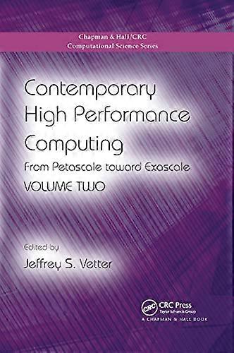 Contemporary High Performance Computing: From Petascale toward Exascale, Volume Two