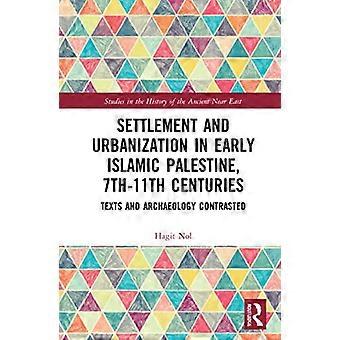 Siedlungsentwicklung und Urbanisierung im frühislamischen Palästina, 7.–11. Jahrhundert: Ein Vergleich von Texten und Archäologie (Studien zur Geschichte des alten Israel)