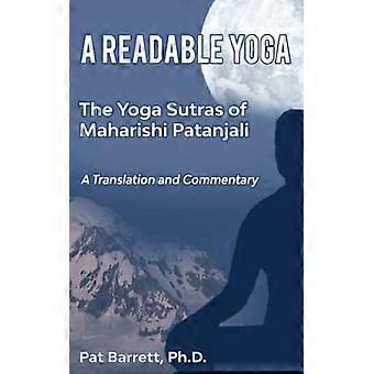 En læsbar yoga: Maharishi Patanjalis Yoga Sutraer: En oversættelse og kommentar