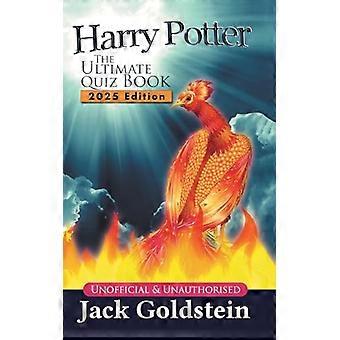 Harry Potter, the Ultimate Quiz Book: Unnofficial & Unauthorised