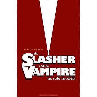 slasher et le vampire comme modèles, le