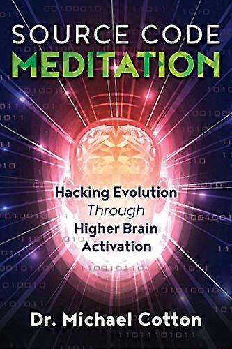 Source Code Meditation: Hacking Evolution Through Higher Brain Activation