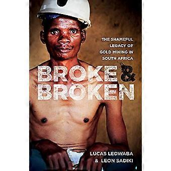 Si è rotto e rotto: l'eredità vergognosa di miniere d'oro in Sud Africa