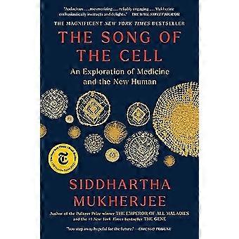 The Song of the Cell: An Exploration of Medicine and the New Human