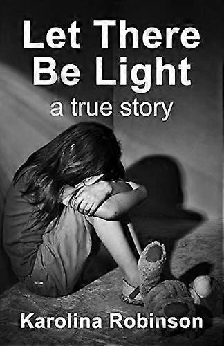 Let there Be Light: a True Story