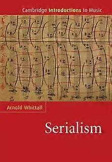 Serialism - Arnold Whittall