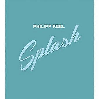 Philipp Keel: Splash