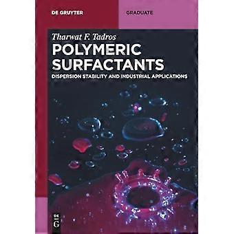 Polymeric Surfactants Dispersion Stability and Industrial Applications