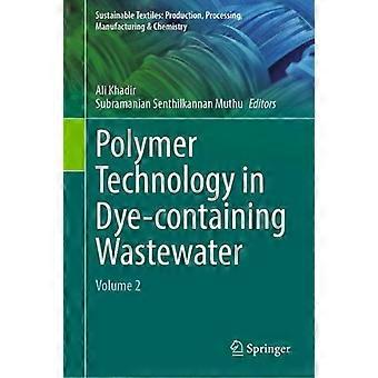 Polymer Technology In Dye-containing Wastewater Volume 2 - Springer Nature B.V - Hardcover - en Book