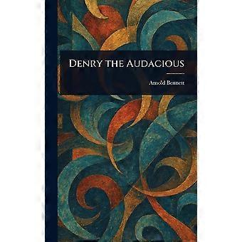 Denry the audacious