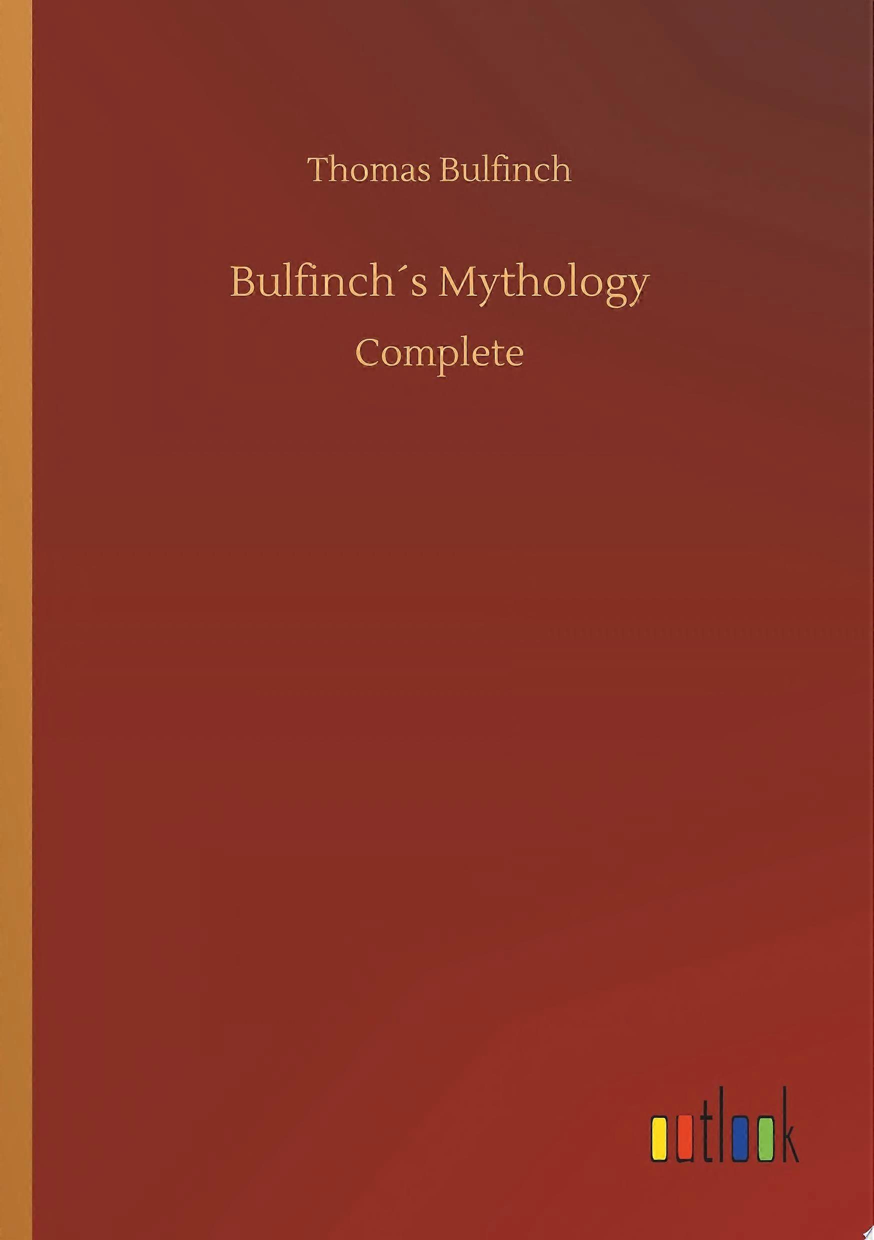 Bulfinch s Mythology Complete