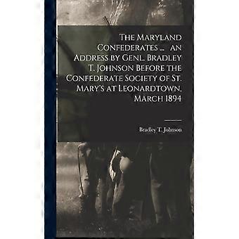 The Maryland Confederates. An Address By Genl. Bradley T. Johnson Before The C - Creative Media Partners LLC - Paperback - English Book - History