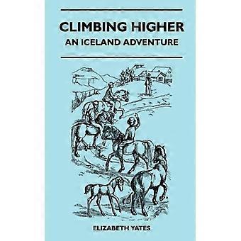 Climbing Higher - An Iceland Adventure - Elizabeth Yates - Paperback - English Book - History