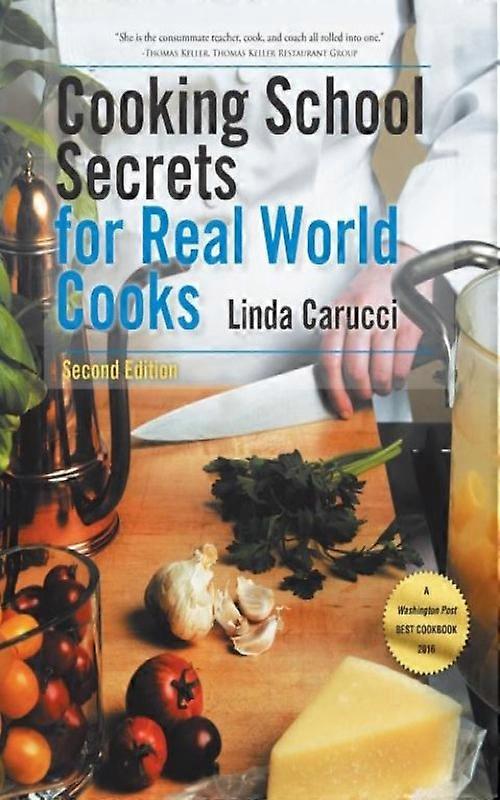 Cooking School Secrets For Real World Cooks Second Edition