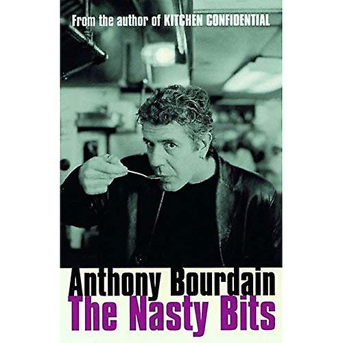 The Nasty Bits: Collected Cuts, Useable Trim, Scraps and Bones