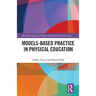 Prática Baseada em Modelos na Educação Física por Kirk & David, Universidade de Strathclyde e Reino Unido (Livro de Bolso)