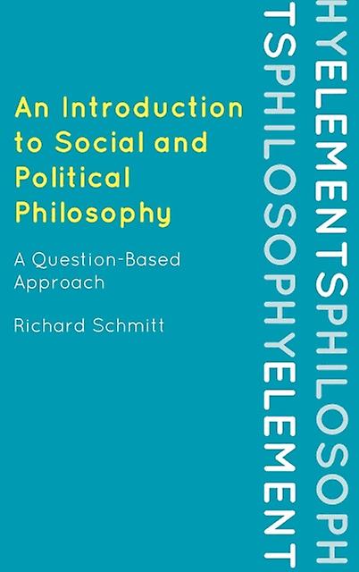 An Introduction To Social And Political Philosophy by Richard Schmitt Paperback Book