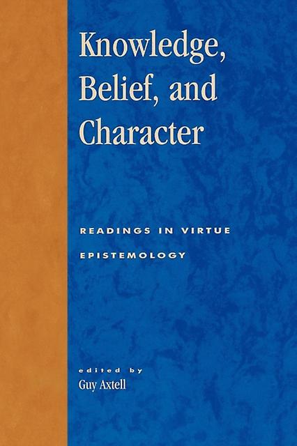 Knowledge Belief And Character Paperback Book