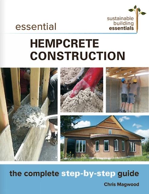 Essential Hempcrete Construction by Chris Magwood Paperback