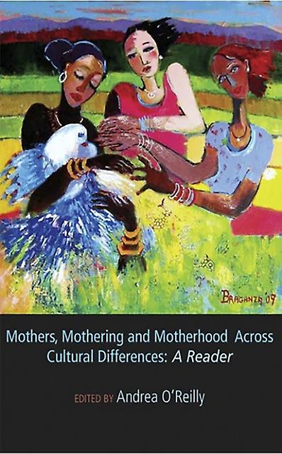 Mothers Mothering And Motherhood Across Cultural Differences by Andrea OReilly Paperback Book