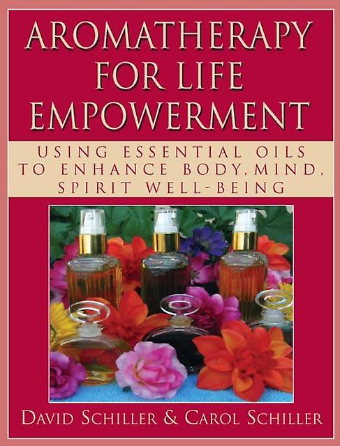 Aromatherapy For Life Empowerment by David Schiller Paperback Book