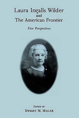 Laura Ingalls Wilder And The American Frontier