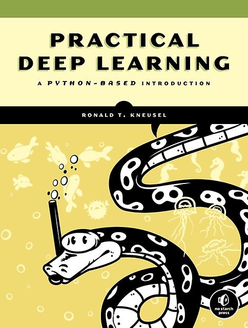 Practical Deep Learning - Ron Kneusel - Computer programming software engineering - No Starch Press,US - Paperback