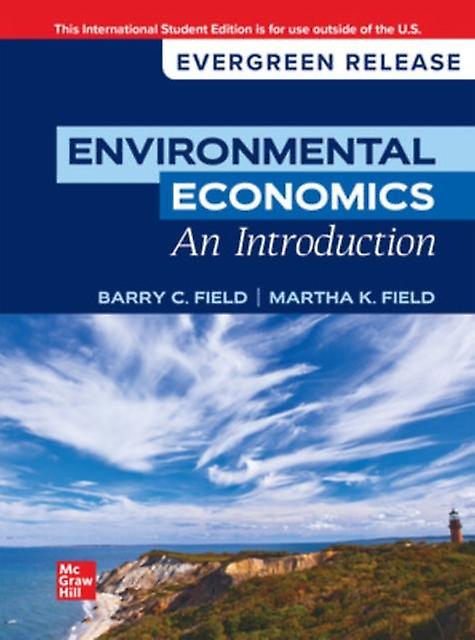 Environmental Economics An Introduction 2024 Release Ise by Martha K Field Paperback Book