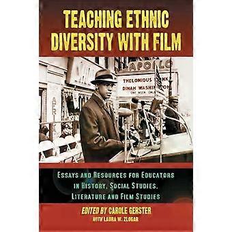 Teaching Ethnic Diversity With Film Essays And Resources For Educators In Histor - McFarland and Company Inc