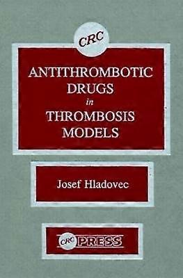 Antithrombotic Drugs in Thrombosis Models