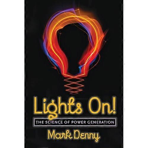 Lights On!: The Science of Power Generation