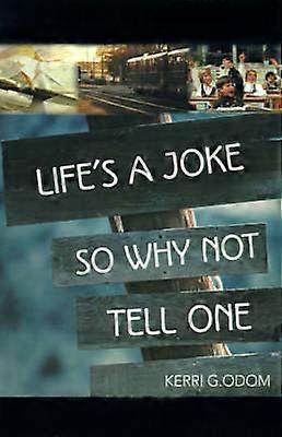Life's a Joke So Why Not Tell One