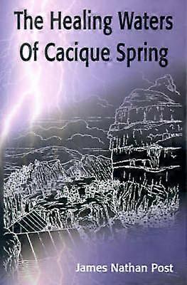 Les eaux curatives de la source Cacique