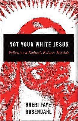 Not Your White Jesus