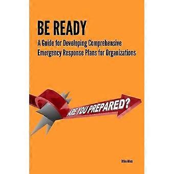 Be Ready - Een gids voor het ontwikkelen van uitgebreide noodplannen voor organisaties