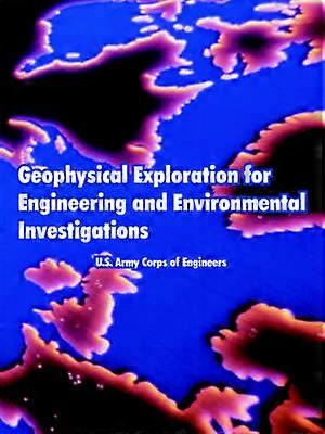 Geophysical Exploration for Engineering and Environmental Investigations