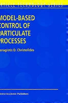 Model-Based Control of Particulate Processes