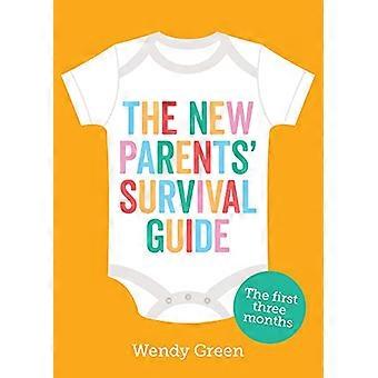 The New Parents Survival Guide The First Three Months