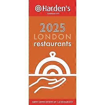 Hardens London Restaurants 2025 33rd EDITION 2025