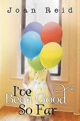 I've Been Good So Far