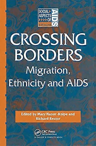 Crossing Borders: Migration Ethnicity and AIDS