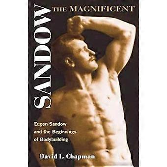 Sandow Wspaniały Eugen Sandow i początki kulturystyki