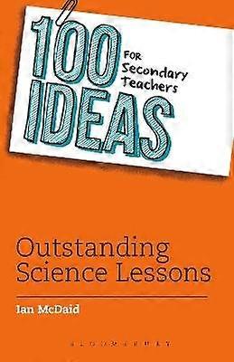 100 Ideas for Secondary Teachers: Outstanding Science Lessons