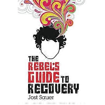 Le guide du rebelle pour se rétablir