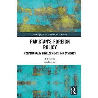 Pakistans utrikespolitik : samtida utveckling och dynamik