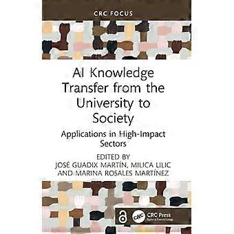 Ai-kennisoverdracht van de universiteit naar de samenleving: toepassingen in sectoren met een grote impact
