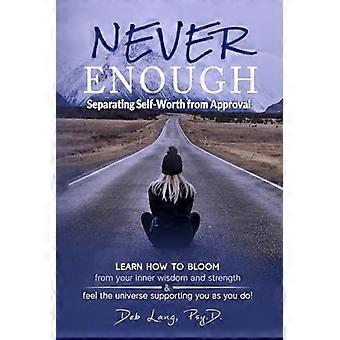 Never Enough: separare l'autostima dall'approvazione (Learn How to Bloom)