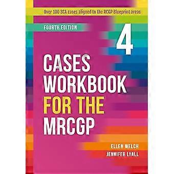 Cases Workbook für das MRCGP, vierte Auflage: Über 100 SCA-Fälle, die auf die RCGP Blueprint-Bereiche abgestimmt sind